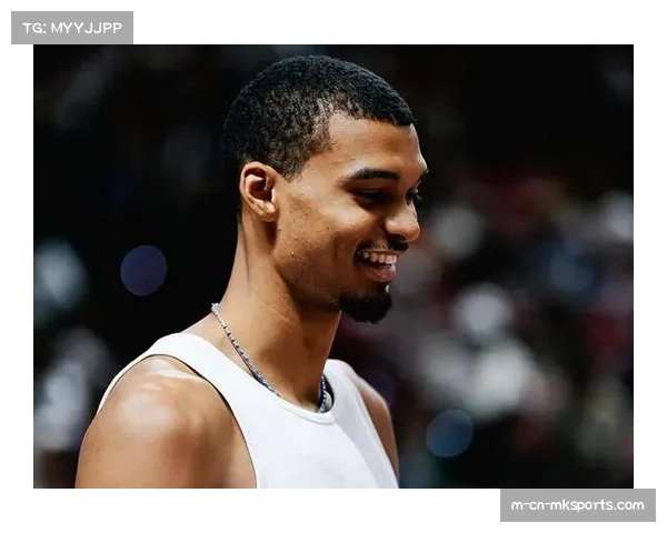 文班亚马防守覆盖面积广阔 协防补防能力改变对手策略